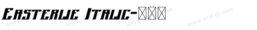 Easterlie Italic字体转换 Easterlie Italic字体转换